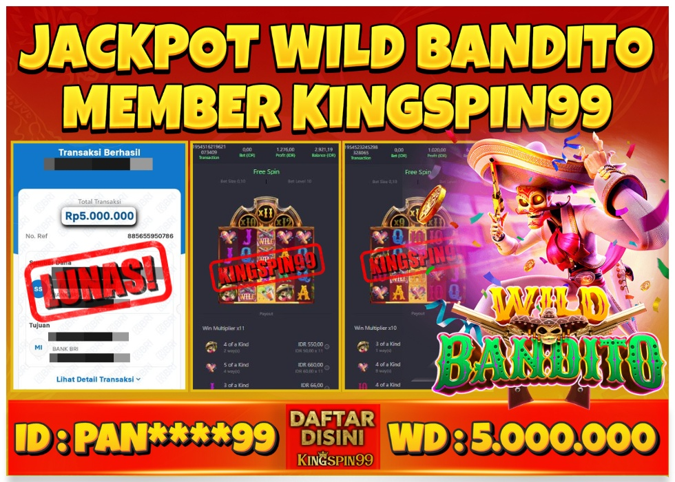 KINGSPIN99 JACKPOT JUDI ONLINE WILD BANDITO Rp 5.000.000 - LUNAS!!!