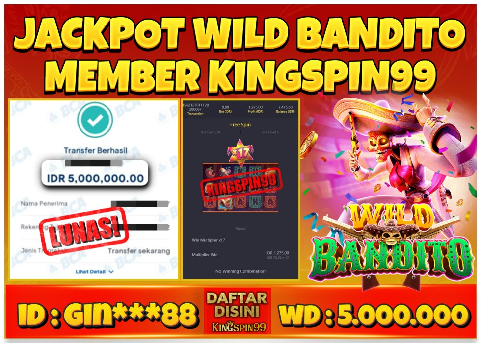 KINGSPIN99 JACKPOT GAME JUDI ONLINE WILD BANDITO MAXWIN! Rp 5.000.000 - LUNAS!!!