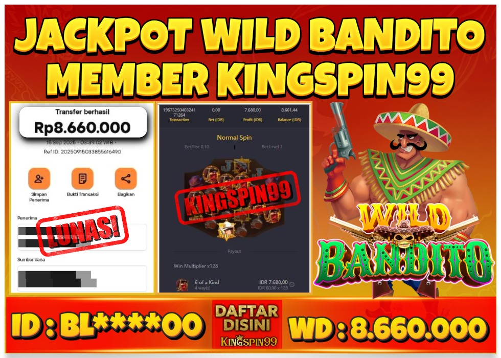 KINGSPIN99 JACKPOT GAME JUDI JACKPOT WILD BANDITO MAXWIN! Rp 8.660.000 - LUNAS!!!