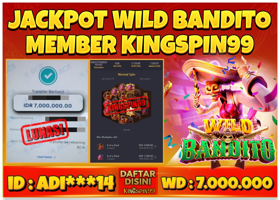 KINGSPIN99 JACKPOT GAME JUDI ONLINE WILD BANDITO! Rp 7.000.000 - LUNAS!!!